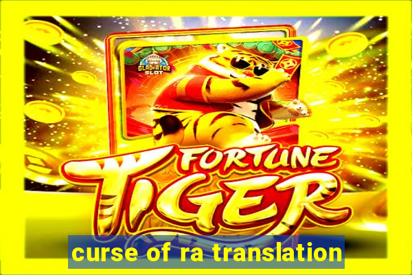 curse of ra translation